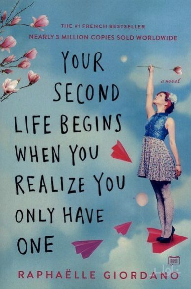 Your Second Life Begins When You Realize You Only Have One