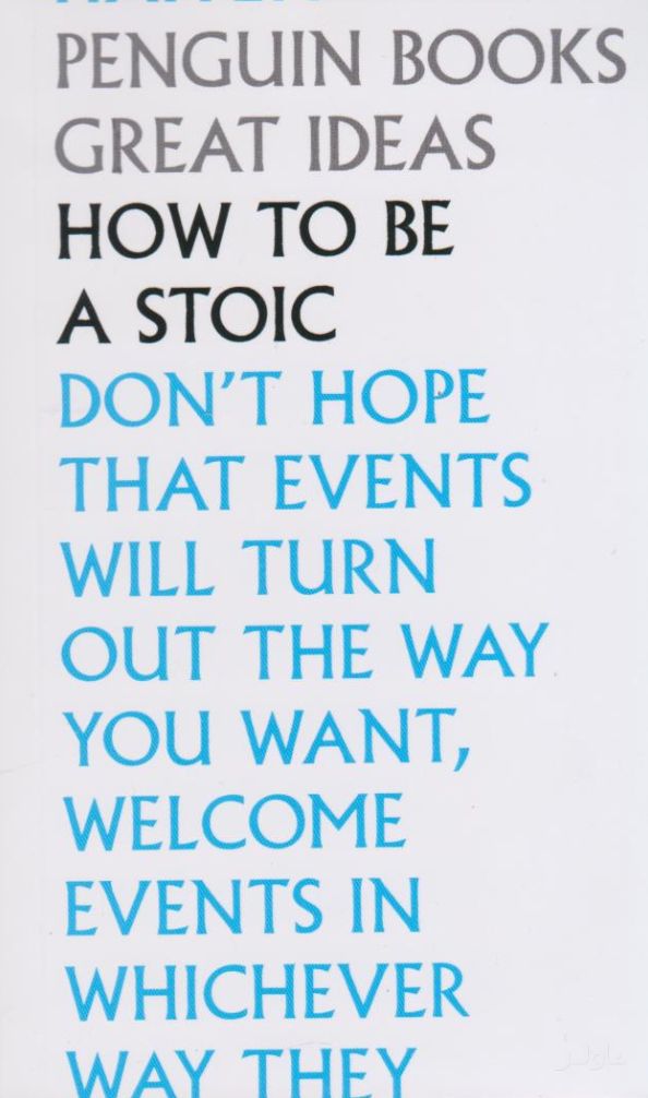 How To Be a Stoic
