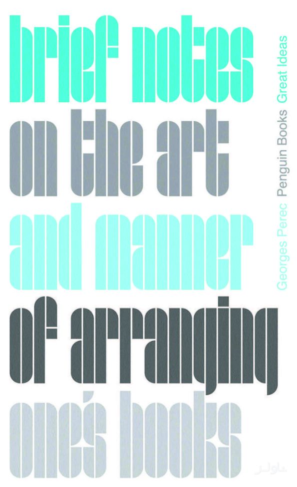 Brief Notes on the Art and Manner of Arranging Ones Books